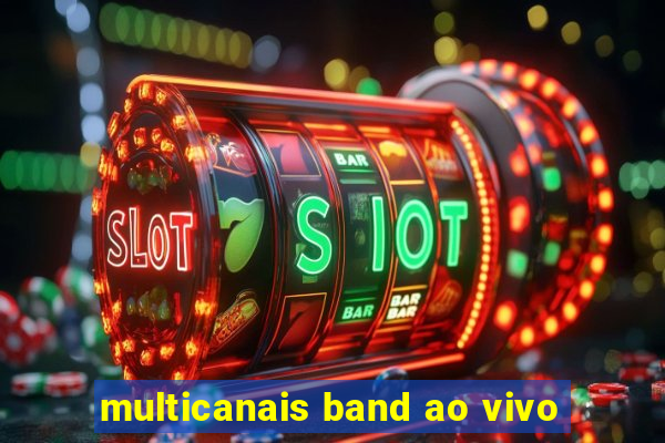 multicanais band ao vivo